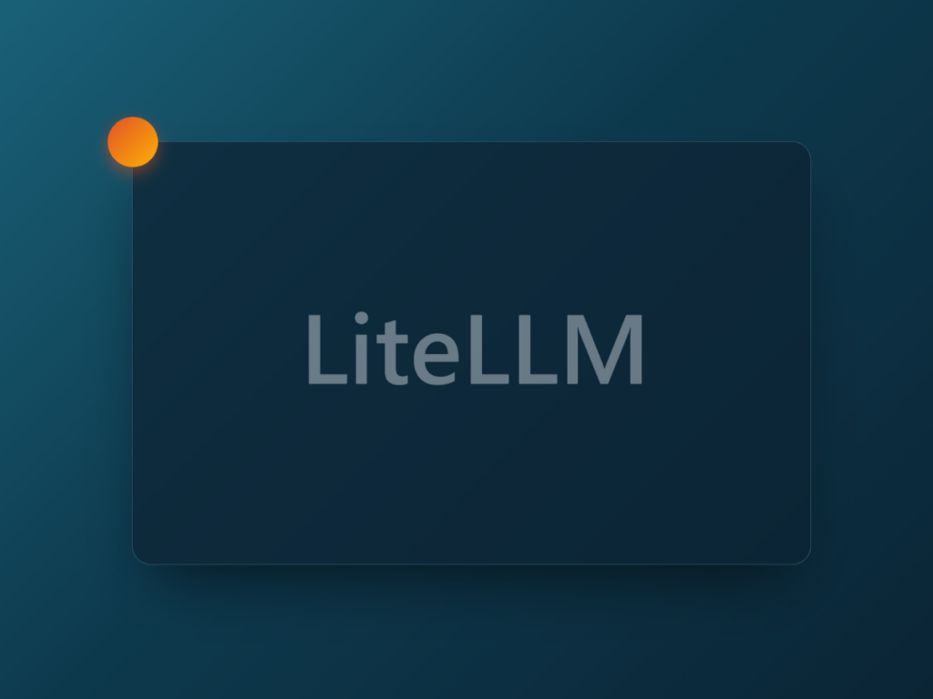 Dark background with text 'LiteLLM'